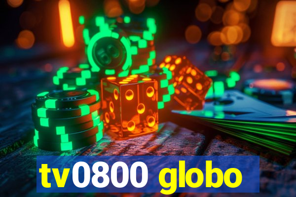 tv0800 globo